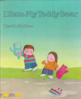 I Hate My Teddy Bear
